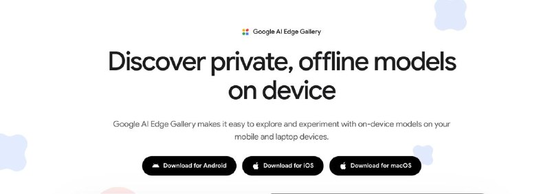 Google AI Edge Gallery 现已上 Mac，Mac 用户能本地离线跑 Gemma 模型，主打私密、速度快，不用联网